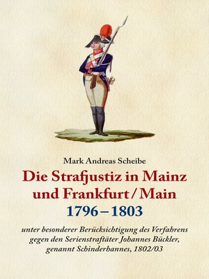 cover image of Die Strafjustiz  in Mainz und Frankfurt/M. 1796--1803